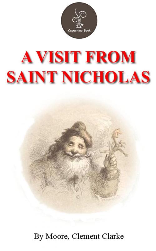 Cover of the book A Visit From Saint Nicholas by Moore, Clement Clarke by Moore, Clement Clarke, Capuchino Book