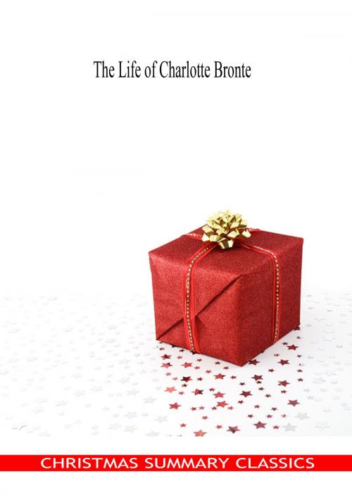 Cover of the book The Life of Charlotte Bronte [Christmas Summary Classics] by Mrs. Gaskell, Zhingoora Books