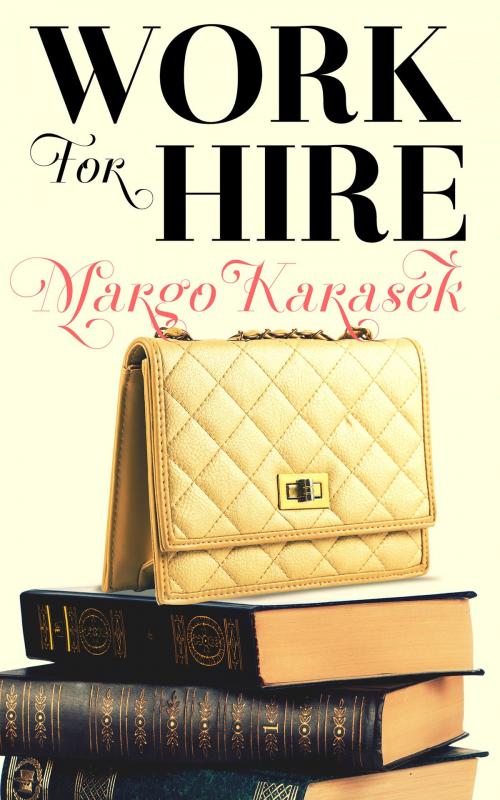 Cover of the book Work for Hire by Margo Karasek, Karasek