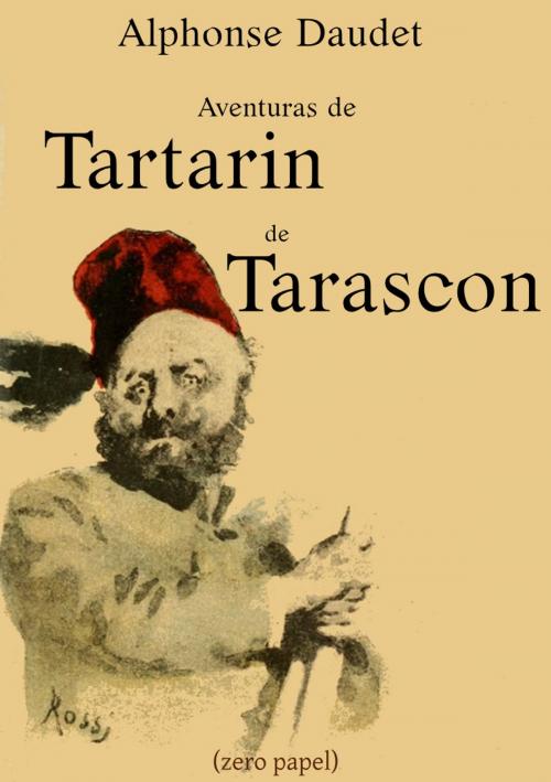 Cover of the book Aventuras de Tartarin de Tarascon by Alphonse Daudet, Zero Papel, (zero papel)