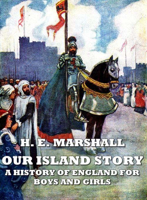 Cover of the book Our island story : A history of england for boys and girls(Illustrated) by H. E. Marshall, Bluehen