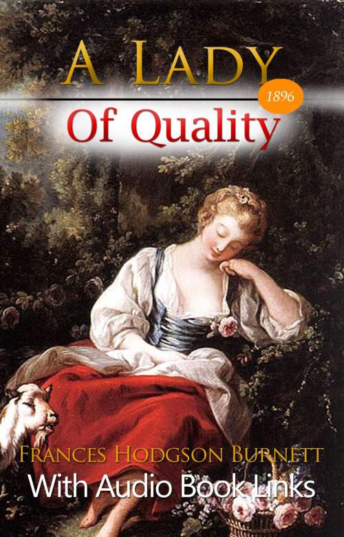 Cover of the book A LADY OF QUALITY Classic Novels: New Illustrated [Free Audio Links] by Frances Hodgson Burnett, Frances Hodgson Burnett