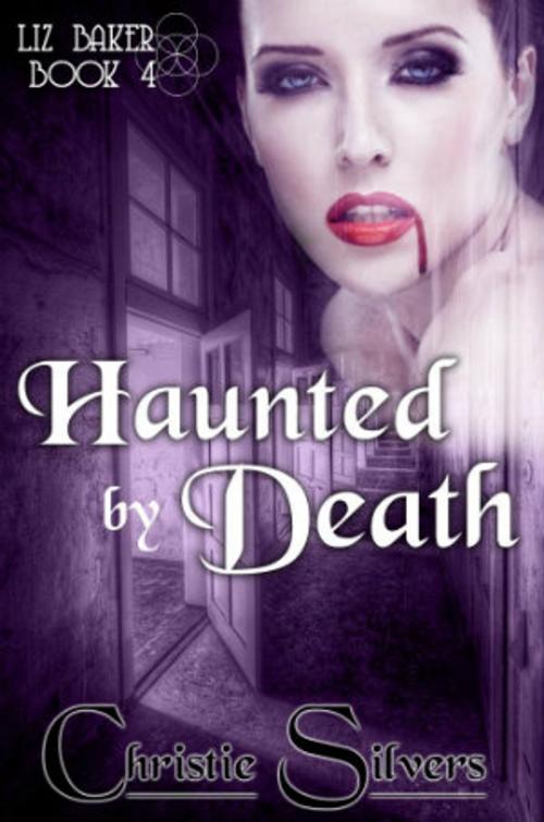 Cover of the book Haunted by Death by Christie Silvers, Christie Silvers