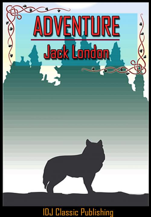 Cover of the book Adventure [New Illustration]+[Active TOC] by Jack London, IDJ Classics Publishing