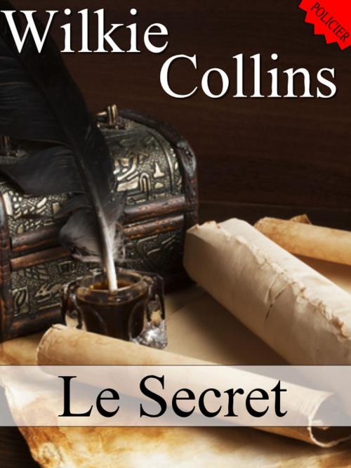Cover of the book Le secret by Wilkie Collins, Sylvaine Varlaz