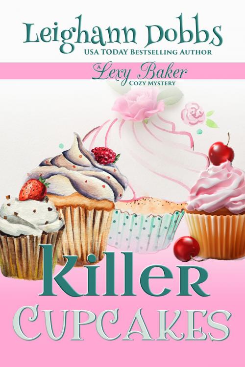Cover of the book Killer Cupcakes by Leighann Dobbs, Leighann Dobbs