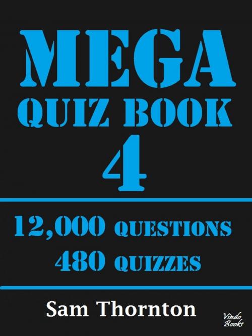 Cover of the book Mega Quiz Book 4 by Sam Thornton, Vindo Books