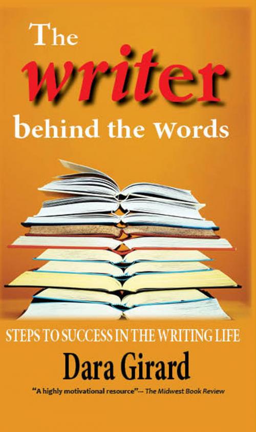 Cover of the book The Writer Behind the Words by Dara Girard, ILORI PRESS BOOKS LLC