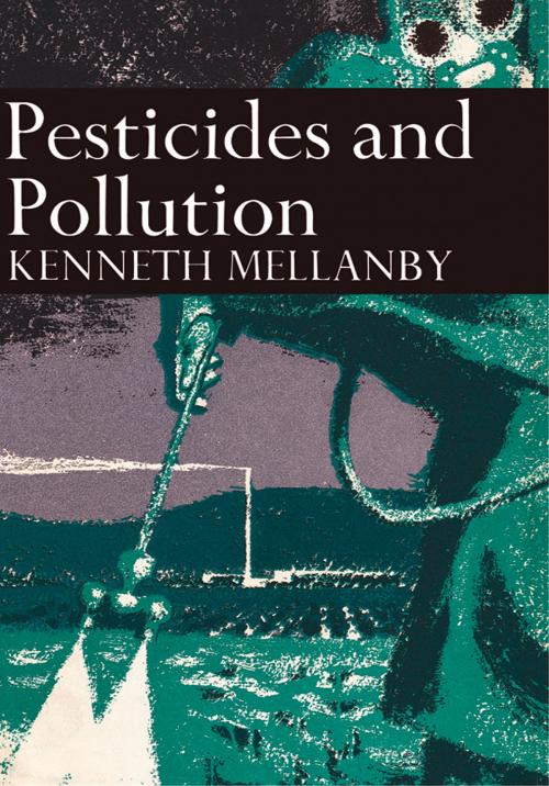 Cover of the book Pesticides and Pollution (Collins New Naturalist Library, Book 50) by Kenneth Mellanby, HarperCollins Publishers