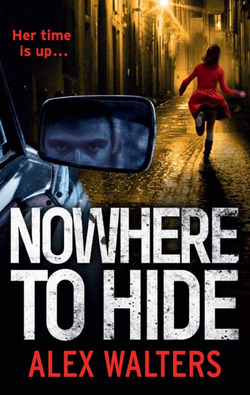 Cover of the book Nowhere To Hide by Alex Walters, HarperCollins Publishers