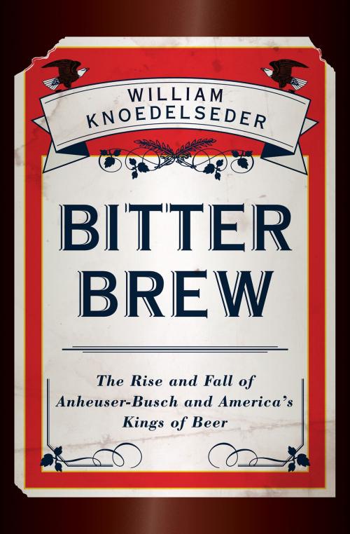 Cover of the book Bitter Brew by William Knoedelseder, HarperBusiness
