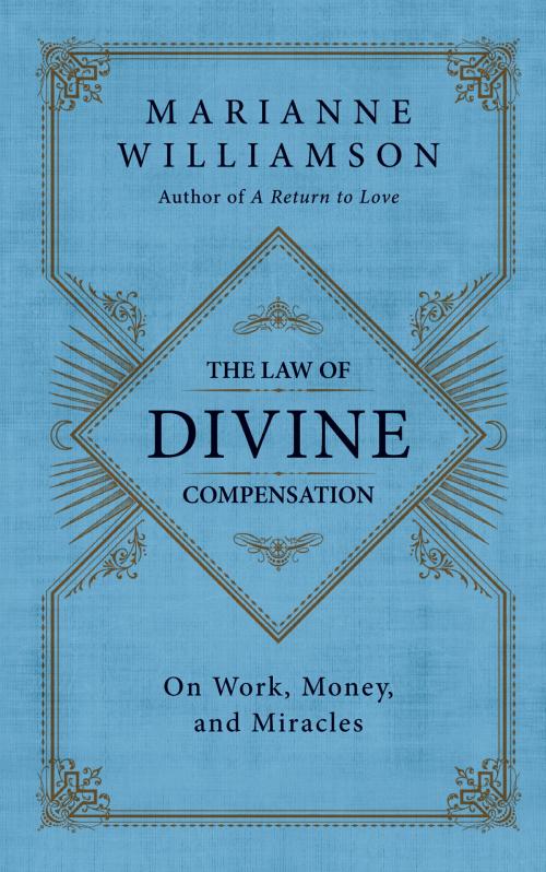Cover of the book The Law of Divine Compensation by Marianne Williamson, HarperOne