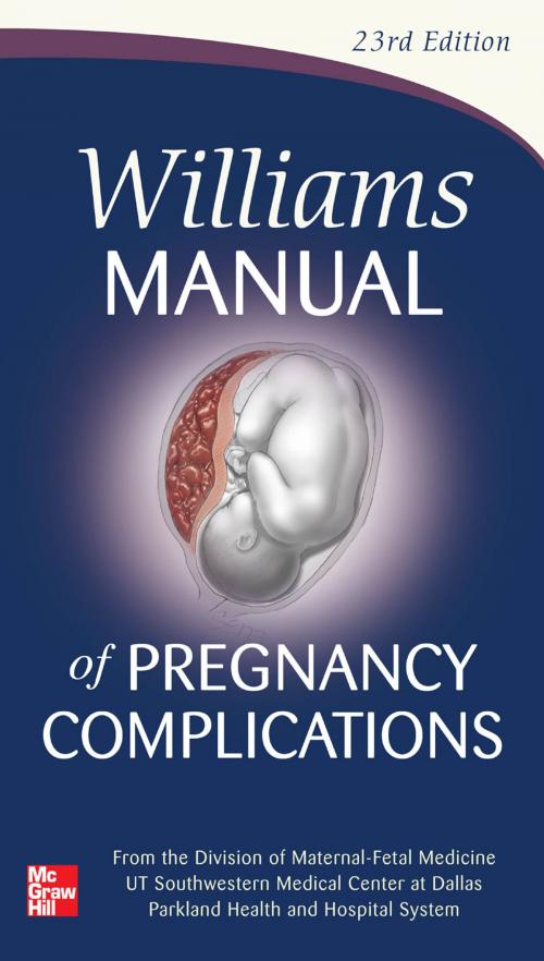 Cover of the book Williams Manual of Pregnancy Complications by Steven L. Bloom, Kenneth J. Leveno, Marlene M. Corton, McGraw-Hill Education