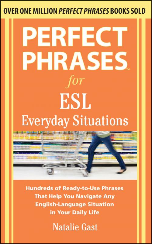 Cover of the book Perfect Phrases for ESL Everyday Situations by Natalie Gast, Mcgraw-hill