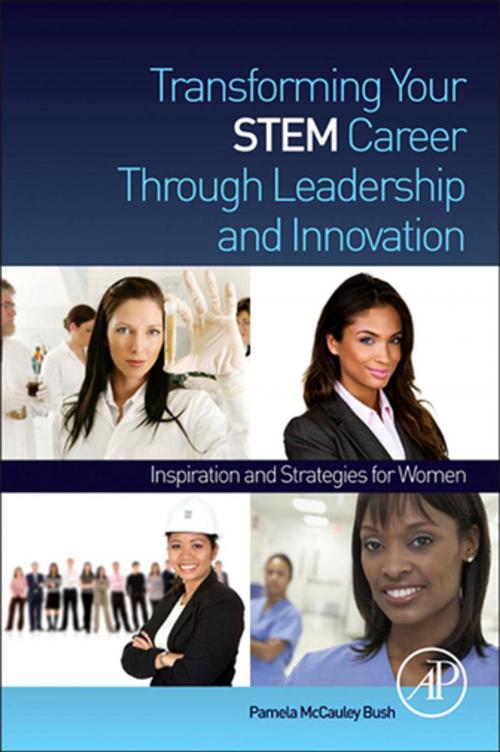 Cover of the book Transforming Your STEM Career Through Leadership and Innovation by Pamela McCauley Bush, Elsevier Science