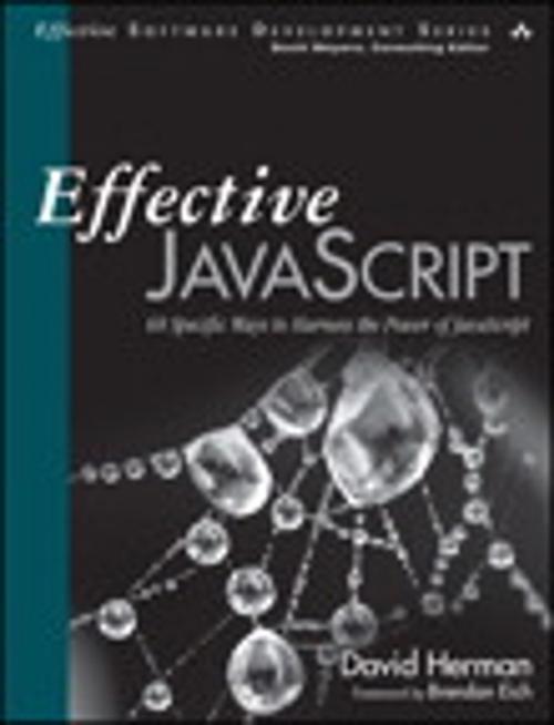 Cover of the book Effective JavaScript: 68 Specific Ways to Harness the Power of JavaScript by David Herman, Pearson Education