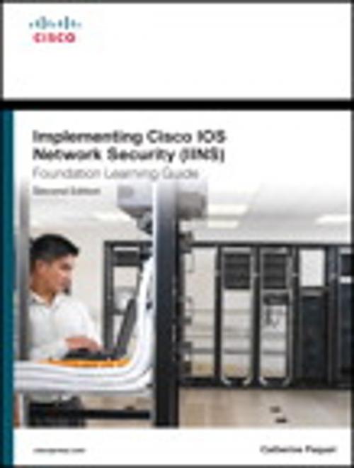 Cover of the book Implementing Cisco IOS Network Security (IINS 640-554) Foundation Learning Guide by Catherine Paquet, Pearson Education
