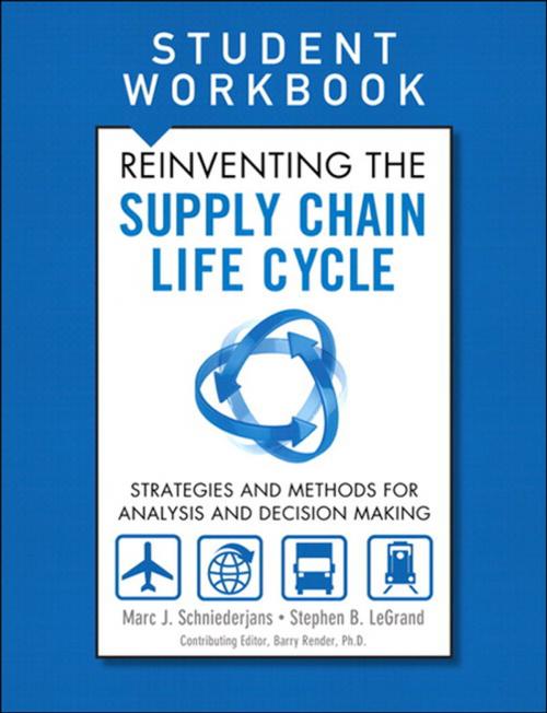 Cover of the book Reinventing the Supply Chain Life Cycle, Student Workbook by Marc J. Schniederjans, Stephen B. LeGrand, Pearson Education