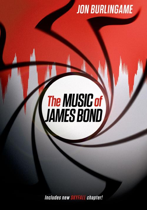 Cover of the book The Music of James Bond by Jon Burlingame, Oxford University Press