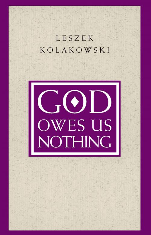 Cover of the book God Owes Us Nothing by Leszek Kolakowski, University of Chicago Press