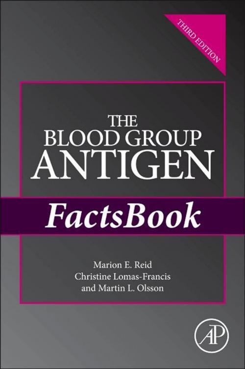 Cover of the book The Blood Group Antigen FactsBook by Marion E. Reid, Christine Lomas-Francis, Martin L. Olsson, Elsevier Science