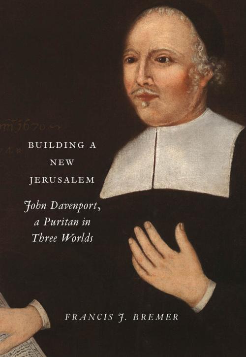 Cover of the book Building a New Jerusalem by Francis J. Bremer, Yale University Press