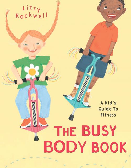 Cover of the book The Busy Body Book by Lizzy Rockwell, Random House Children's Books