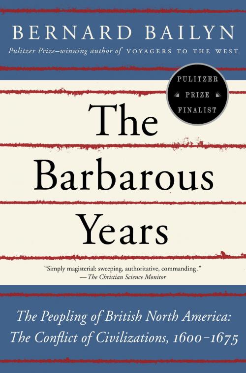 Cover of the book The Barbarous Years by Bernard Bailyn, Knopf Doubleday Publishing Group