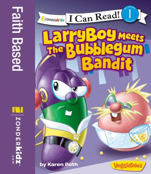 Cover of the book LarryBoy Meets the Bubblegum Bandit by Karen Poth, Zonderkidz