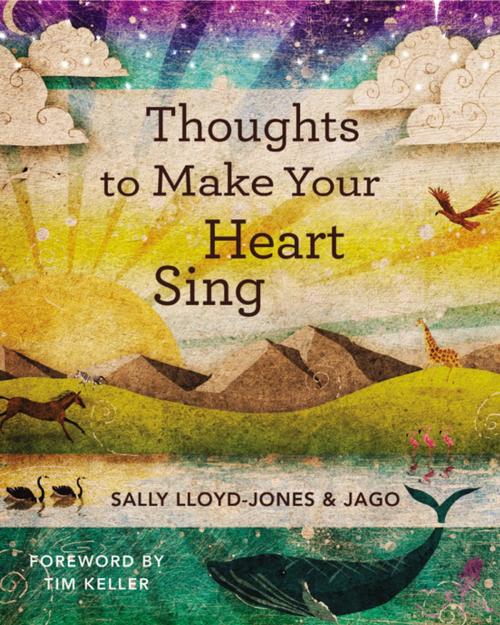 Cover of the book Thoughts to Make Your Heart Sing by Sally Lloyd-Jones, Zonderkidz