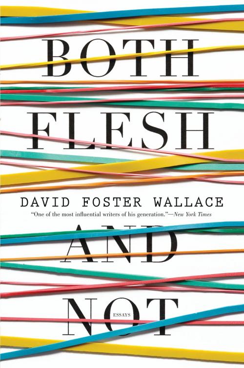 Cover of the book Both Flesh and Not by David Foster Wallace, Little, Brown and Company