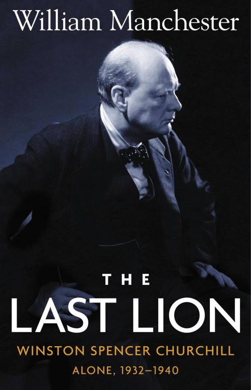 Cover of the book The Last Lion: Volume 2 by William Manchester, Little, Brown and Company