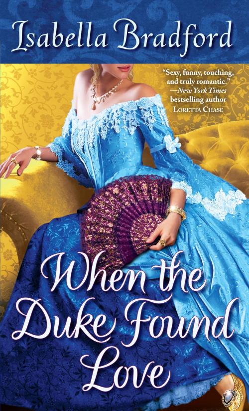 Cover of the book When the Duke Found Love by Isabella Bradford, Random House Publishing Group