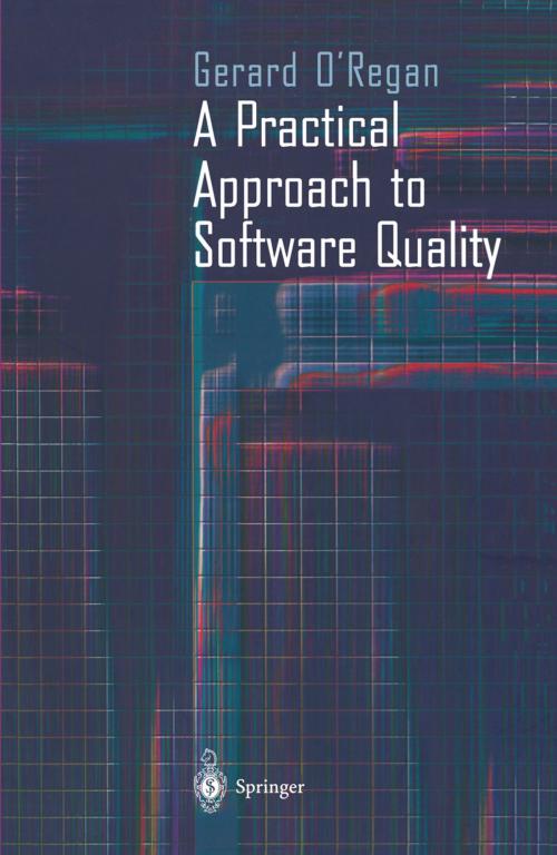 Cover of the book A Practical Approach to Software Quality by Gerard O'Regan, Springer New York