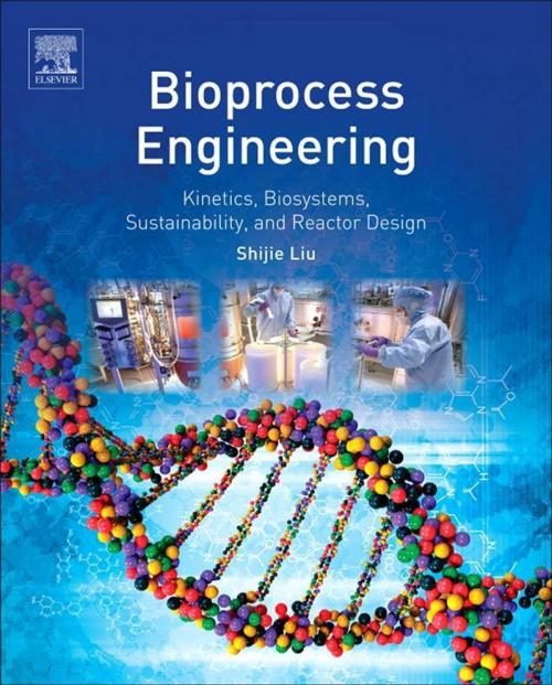 Cover of the book Bioprocess Engineering by Shijie Liu, Elsevier Science