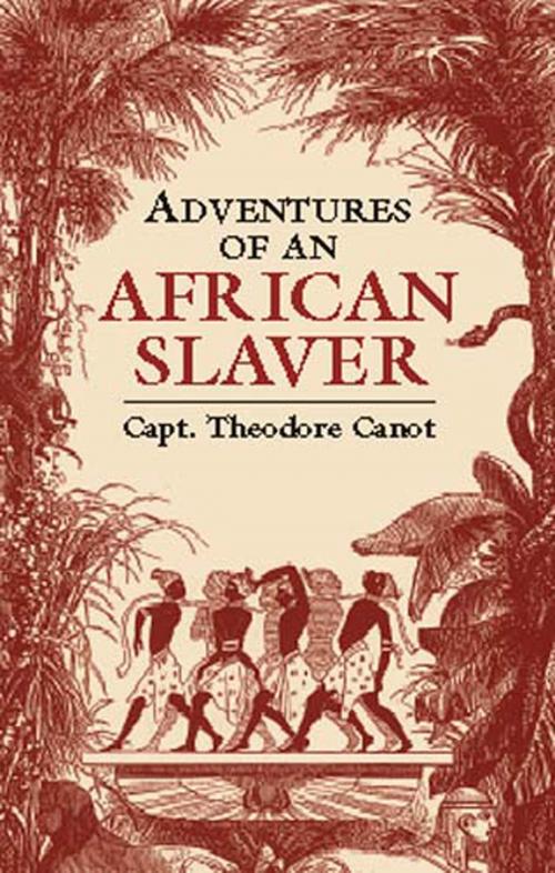 Cover of the book Adventures of an African Slaver by Captain Theodore Canot, Dover Publications
