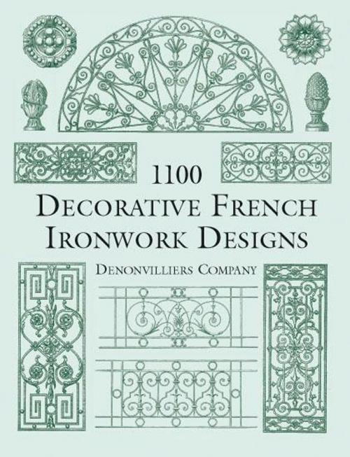 Cover of the book 1100 Decorative French Ironwork Designs by Denonvilliers Co., Dover Publications