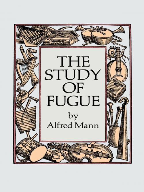 Cover of the book The Study of Fugue by Alfred Mann, Dover Publications