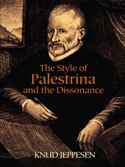 Cover of the book The Style of Palestrina and the Dissonance by Knud Jeppesen, Dover Publications