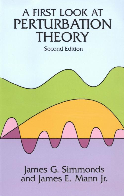 Cover of the book A First Look at Perturbation Theory by James G. Simmonds, James E. Mann, Dover Publications