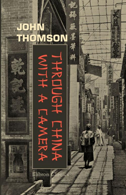 Cover of the book Through China With a Camera. by John Thomson, Adegi Graphics LLC