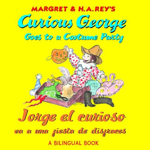 Cover of the book Jorge el curioso va a una fiesta de disfraces/Curious George Goes to a Costume Party (Read-aloud) by H. A. Rey, HMH Books