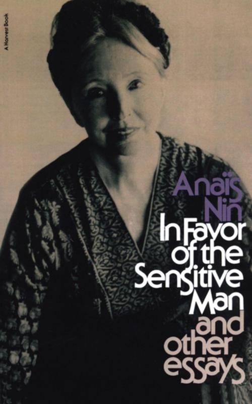 Cover of the book In Favor of the Sensitive Man and Other Essays by Anaïs Nin, Houghton Mifflin Harcourt