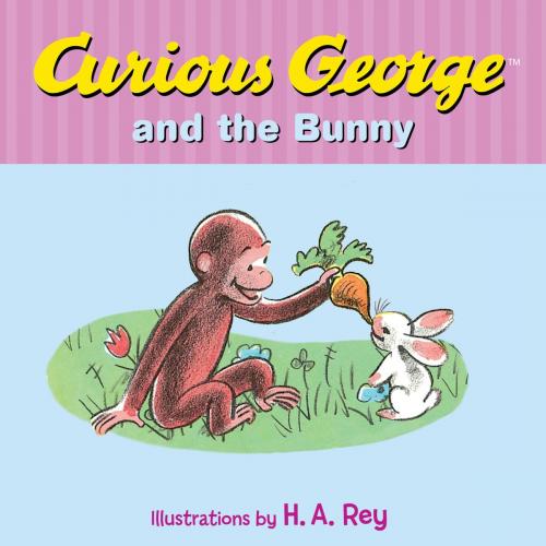 Cover of the book Curious George and the Bunny (Read-aloud) by H. A. Rey, HMH Books