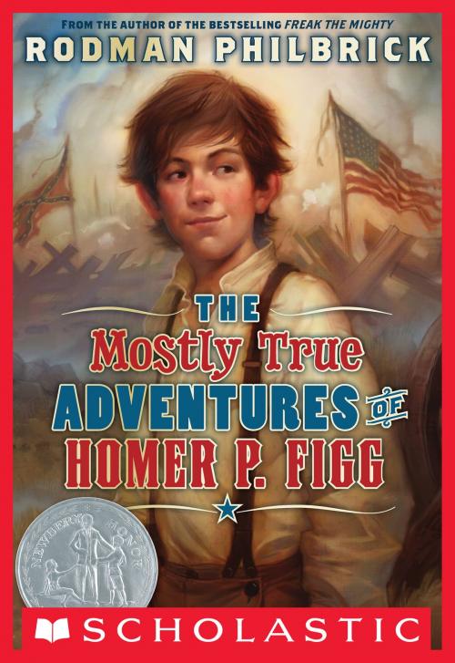 Cover of the book The Mostly True Adventures Of Homer P. Figg by Rodman Philbrick, Scholastic Inc.