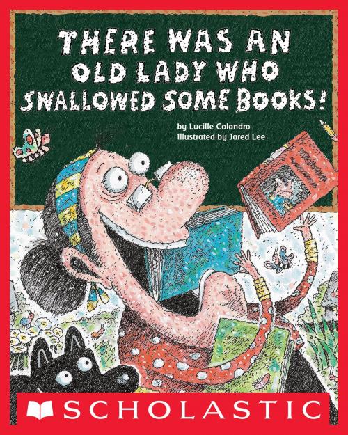 Cover of the book There Was an Old Lady Who Swallowed Some Books! by Lucille Colandro, Scholastic Inc.
