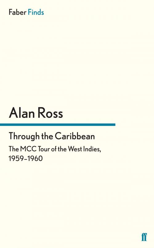 Cover of the book Through the Caribbean by Alan Ross, Faber & Faber