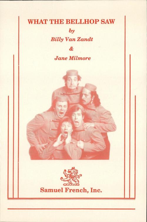 Cover of the book What The Bellhop Saw by Billy Van Zandt, Jane Milmore, Samuel French