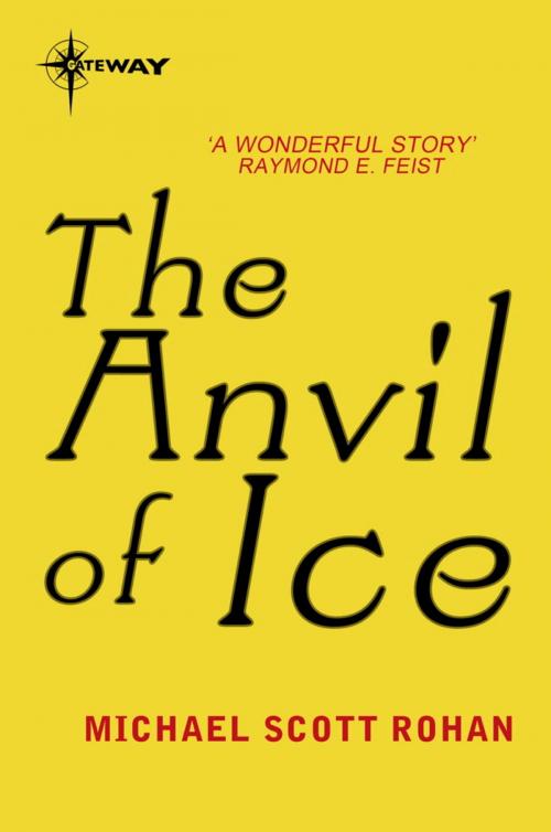 Cover of the book The Anvil of Ice by Michael Scott Rohan, Orion Publishing Group