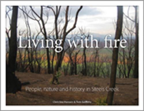 Cover of the book Living with Fire by Tom Griffiths, Christine Hansen, CSIRO PUBLISHING